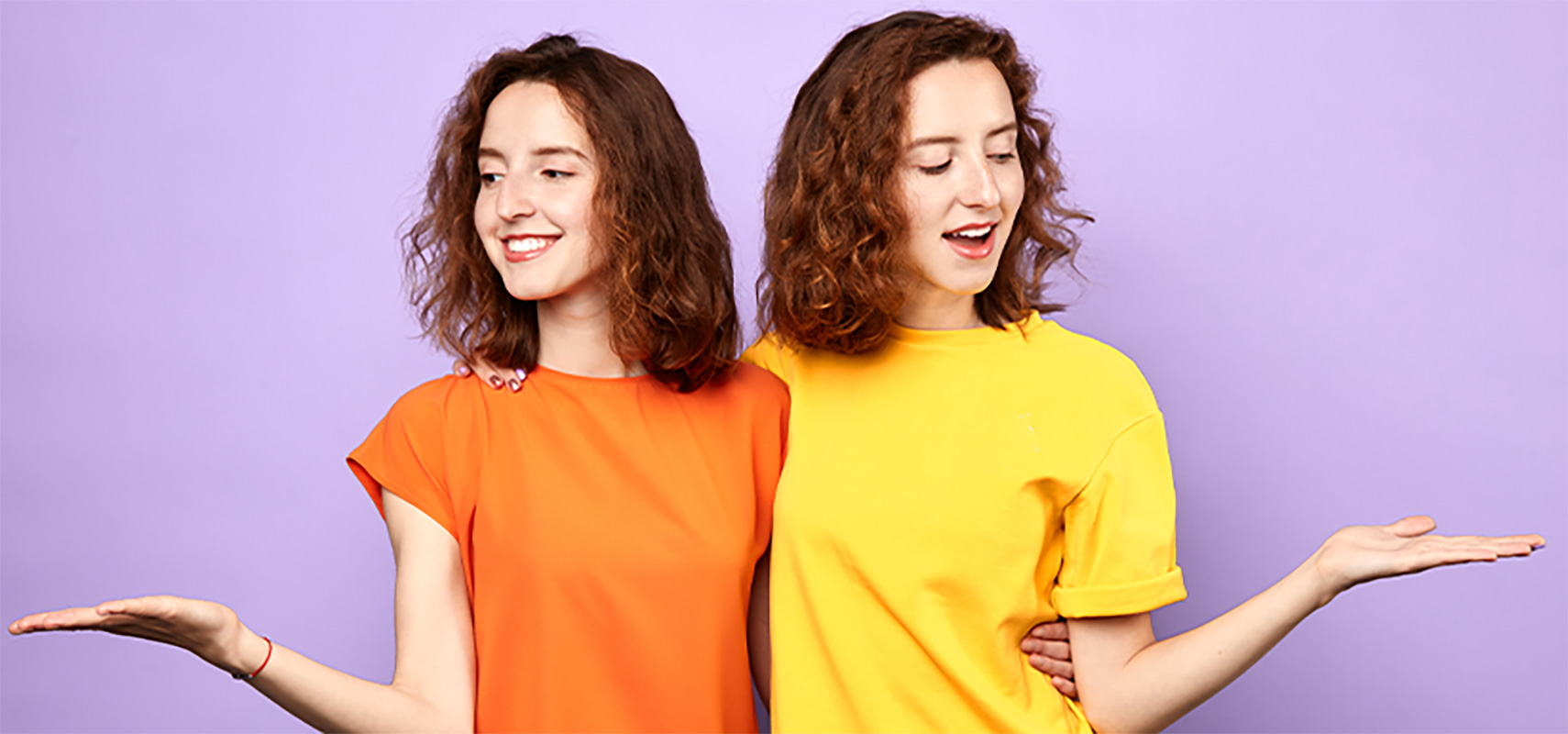 Identical twin sisters.